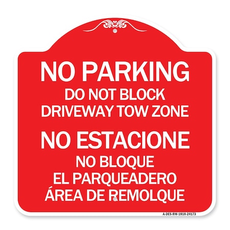 Signmission Do Not Block Driveway Tow Zone No Estacione No Bloque El Parquiedero Area De Remolque, RW-1818-24173 A-DES-RW-1818-24173